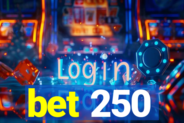 bet 250